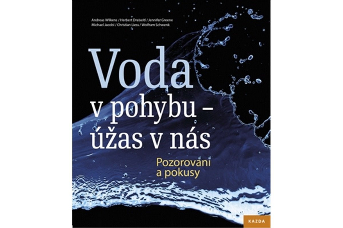 Voda v pohybu - úžas v nás Pozorování a pokusy – group of authors