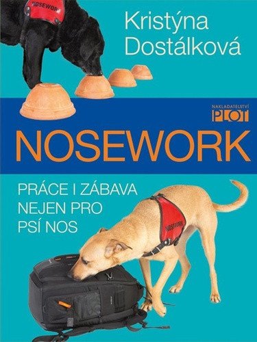 Nosework - Práce i zábava nejen pro psí nos – Dostálková Kristýna
