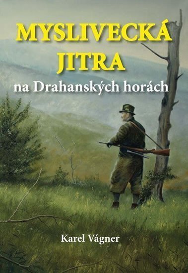 Myslivecká jitra na Drahanských horách – Vágner Karel