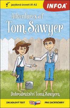 Dobrodružství Toma Sawyera / Adventures of Tom Sawyer - Zrcadlová četba (A1-A2) – Twain Mark (2018)