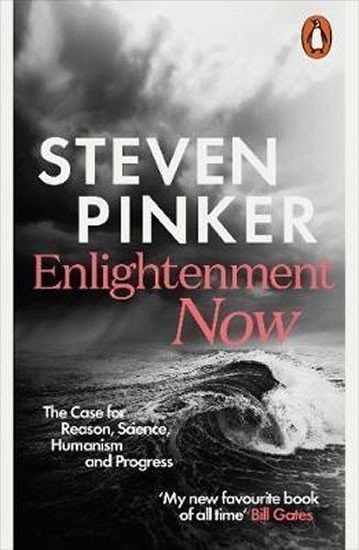 Enlightenment Now The Case for Reason Science Humanism and Progress – Pinker Steven