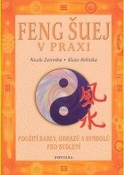 Feng šuej v praxi - Použití barev obrazů a symbolů pro bydlení – Holitzka Klaus