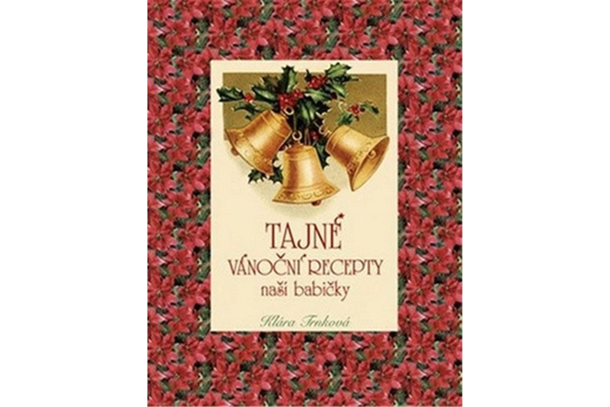 Tajné vánoční recepty naší babičky – Trnková Klára