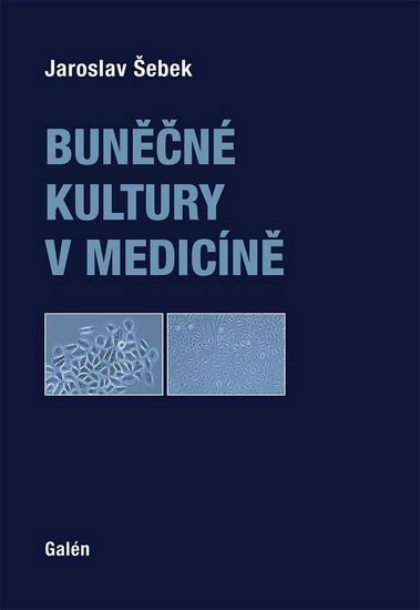 Buněčné kultury v medicíně – Šebek Jaroslav