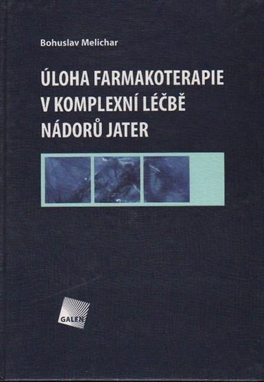 Úloha farmakoterapie v komplexní léčbě nádorů jater – Melichar Bohuslav