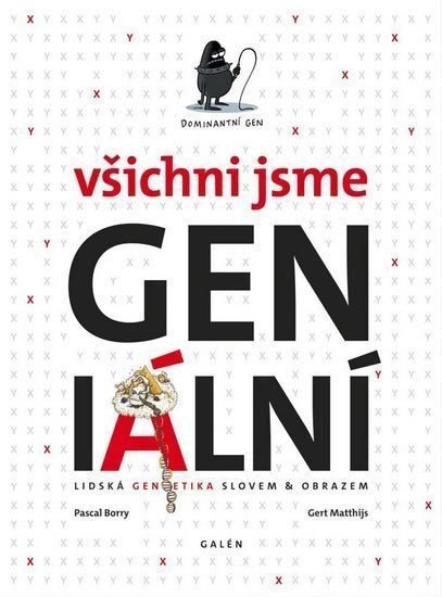 Všichni jsme GENialní Lidská genetika slovem a obrazem – Borry Pascal