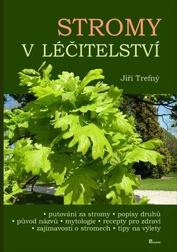 Stromy v léčitelství – Trefný Jiří