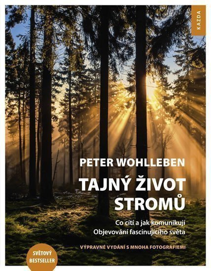 Tajný život stromů - Co cítí a jak komunikují – Wohlleben Peter