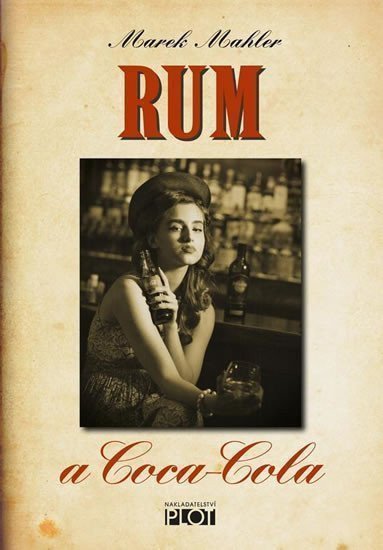 Rum a Coca-Cola – Mahler Marek