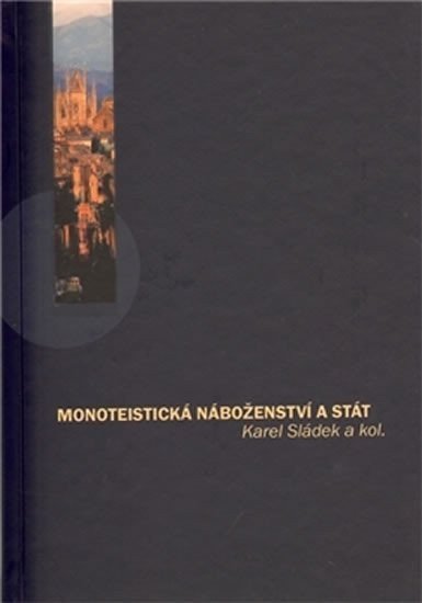 Monoteistická náboženství a stát – Sládek Karel