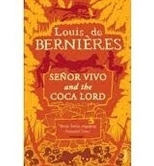 Senor Vivo and the Coca Lord – de Bernieres Louis