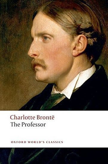 The Professor Oxford Worlds Classics New Edition – Bronteová Charlotte