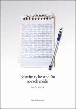 Poznámky ke studiím nových médií – Macek Jakub