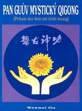 Pan Guův mystický qigong - Pchan-ku šen-mi čchi-kung – Ou Wenwei