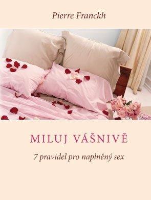 Miluj vášnivě – Franckh Pierre