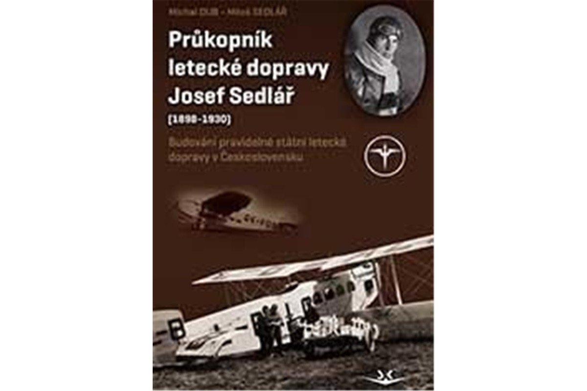 Průkopník letecké dopravy Josef Sedlář – Dub Michal