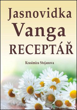 Jasnovidka Vanga Receptář – Stojanova Krasimira