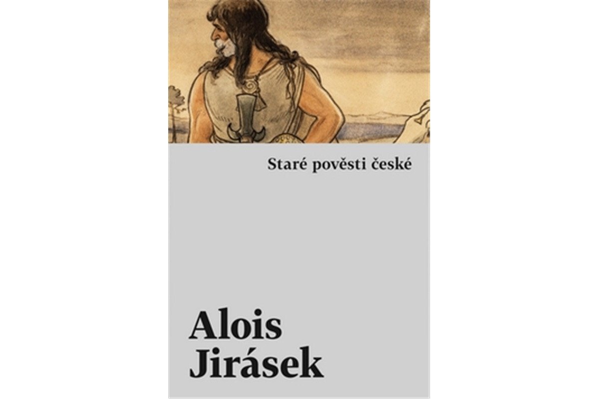 Staré pověsti české – Jirásek Alois