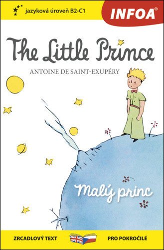 Malý princ The Little Prince - Zrcadlová četba B2-C1 – de Saint-Exupéry Antoine