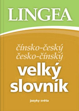 Čínsko-český česko-čínský velký slovník – group of authors
