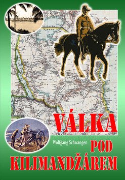 Válka pod Kilimandžárem – Schwangen Wolfgang