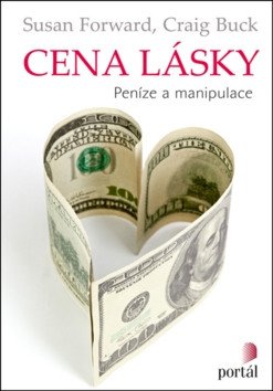 Cena lásky - Peníze a manipulace – Forwardová Susan