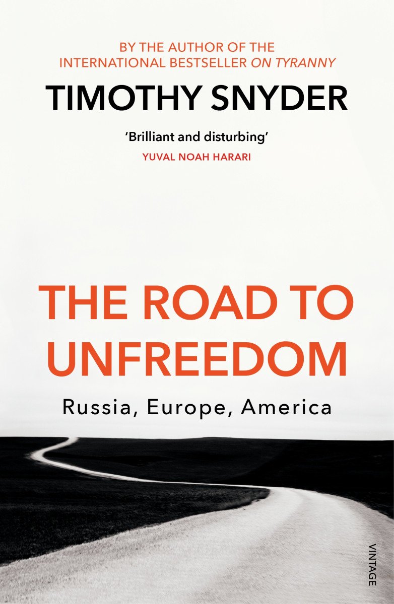The Road to Unfreedom Russia Europe America – Snyder Timothy