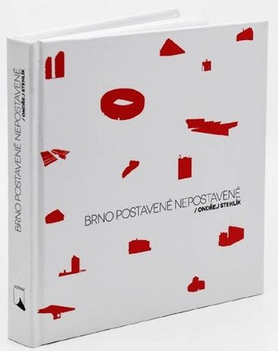 Brno postavené nepostavené – Stehlík Ondřej