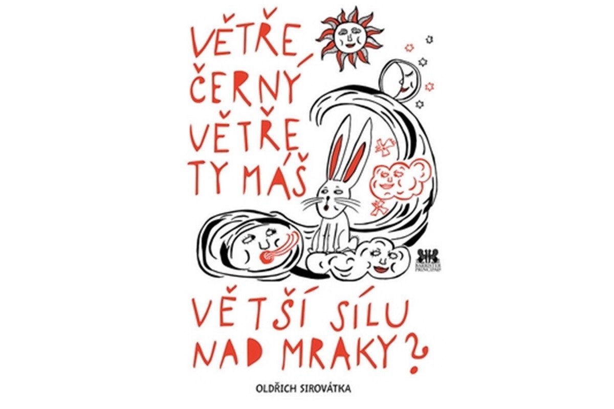 Větře černý větře ty máš větší sílu nad mraky – Sirovátka Oldřich
