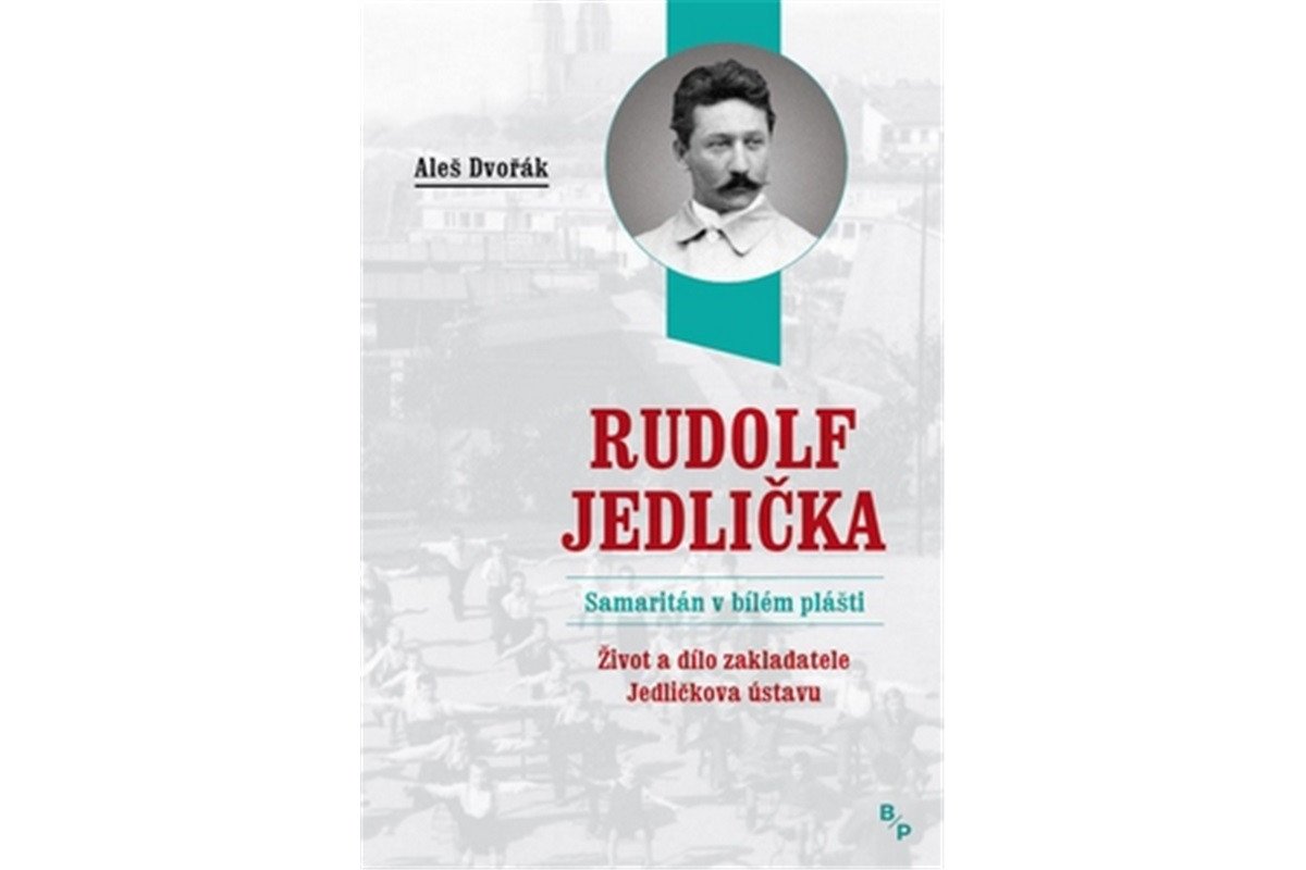 Rudolf Jedlička - Samaritán v bílém plášti – Dvořák Aleš