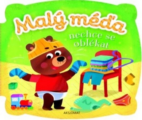 Malý méďa nechce se oblékat – Bator Agnieszka