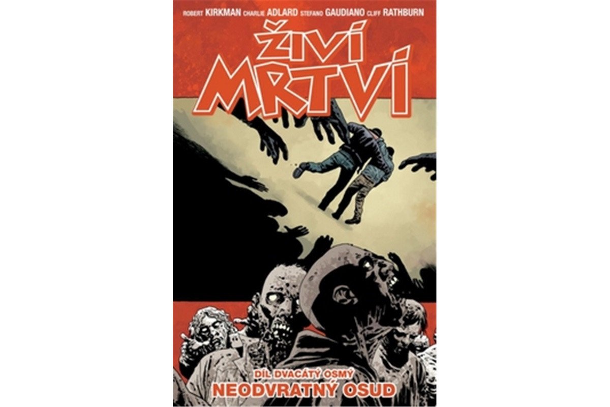 Živí mrtví 28 - Neodvratný osud – Kirkman Robert