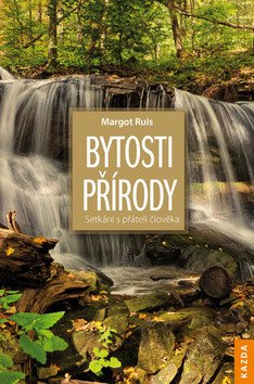 Bytosti přírody - Setkání s přáteli člověka – Ruis Margot