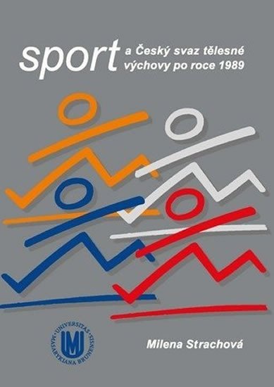 Sport a Český svaz tělesné výchovy po roce 1989 – Strachová Milena