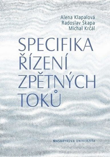 Specifika řízení zpětných toků – Klapalová Alena