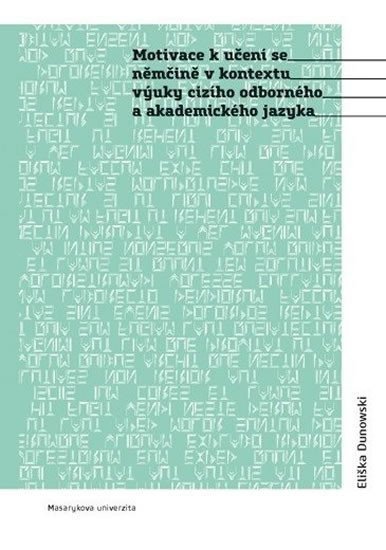 Motivace k učení se němčině v kontextu výuky cizího odborného a akademického jazyka – Dunowski Eliška