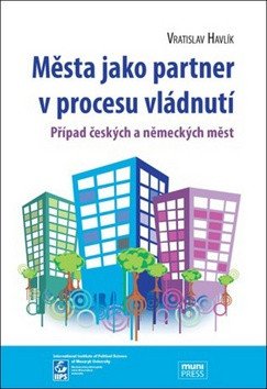 Města jako partner v procesu vládnutí Případ českých a německých měst – Havlík Vratislav