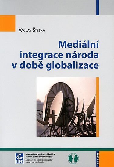 Mediální integrace národa v době globalizace – Štětka Václav