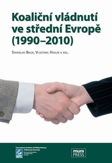 Koaliční vládnutí ve střední Evropě 1990–2010 – group of authors