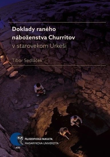 Doklady raného náboženstva Churritov v starovekom Urkeši – Sedláček Tibor