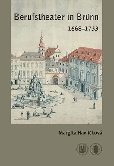 Berufstheater in Brünn 1668–1733 – Havlíčková Margita