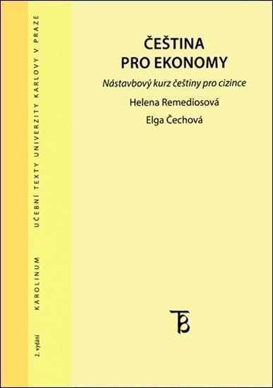 Čeština pro ekonomy - Nástavbový kurs češtiny pro cizince – Remediosová Helena