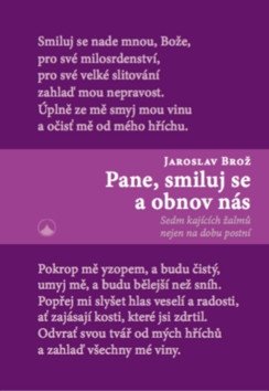 Pane smiluj se a obnov nás - Sedm kajících žalmů nejen na dobu postní – Brož Jaroslav