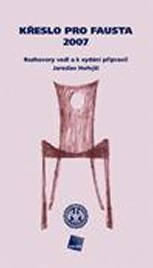Křeslo pro Fausta 2007 Rozhovory vedl a k vydání připravil Jaroslav Hořejší – Hořejší Jaroslav