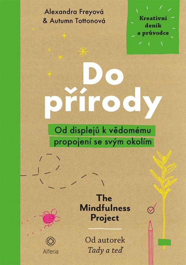 Do přírody - Od displejů k vědomému propojení se svým okolím – Freyová Alexandra