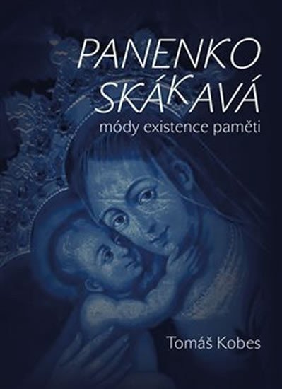 Panenko Skákavá módy existence paměti – Kobes Tomáš