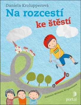 Na rozcestí ke štěstíod štěstí – Krolupperová Daniela