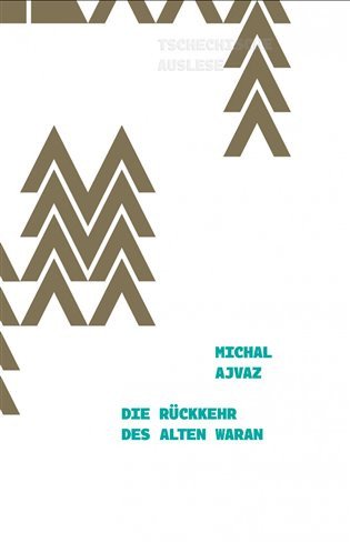 Die Rückkehr des alten Waran – Ajvaz Michal