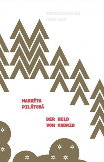 Der Held von Madrid – Pilátová Markéta