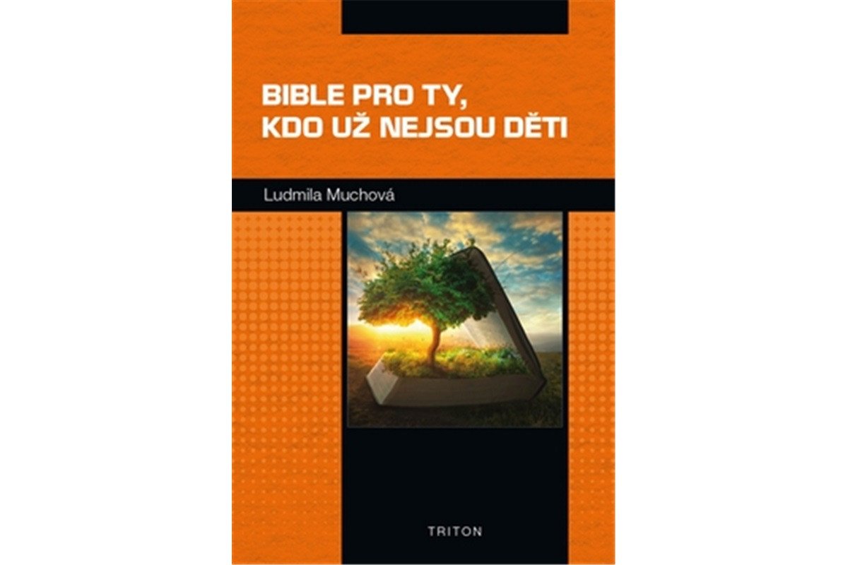 Bible pro ty kdo už nejsou děti – Muchová Ludmila